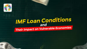 IMF Loan Conditions and Their Impact on Vulnerable Economies