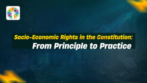 Socio-Economic Rights in the Constitution: From Principle to Practice